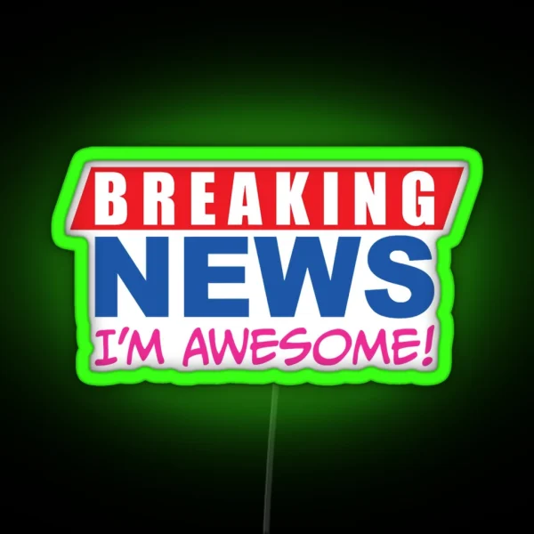 Breaking News I M Awesome Pink RGB Neon Sign