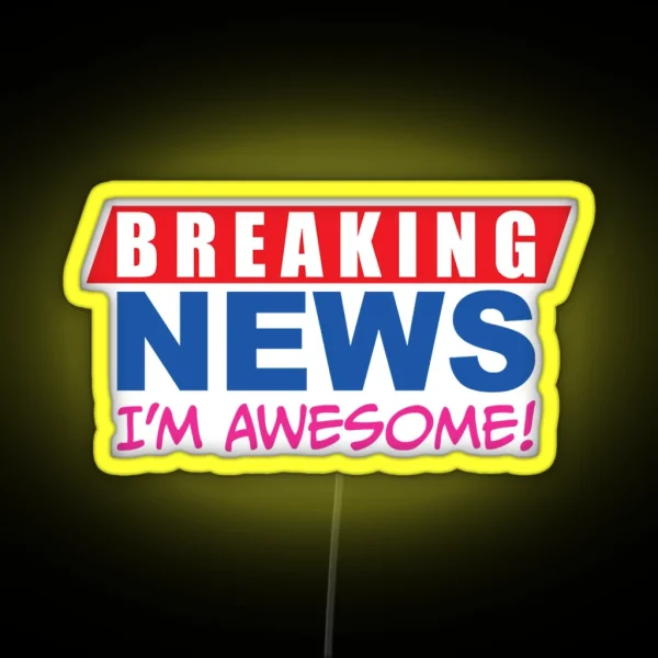 Breaking News I M Awesome Pink RGB Neon Sign