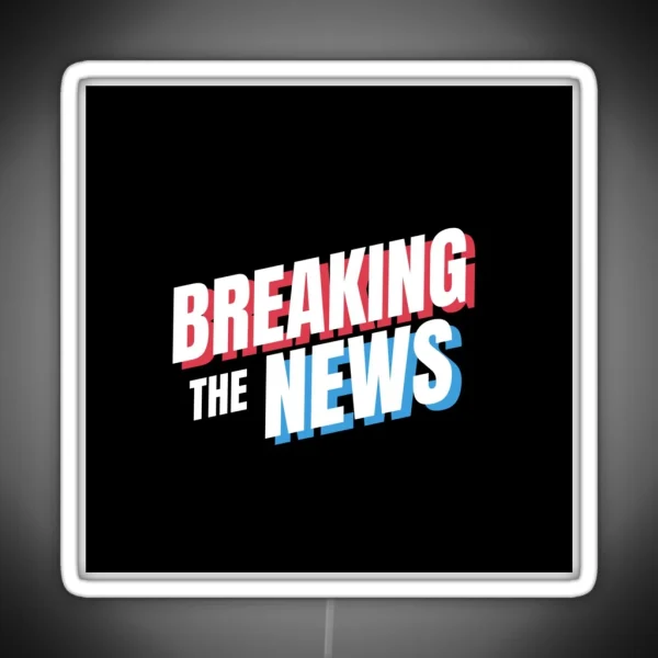 Breaking The News RGB Neon Sign