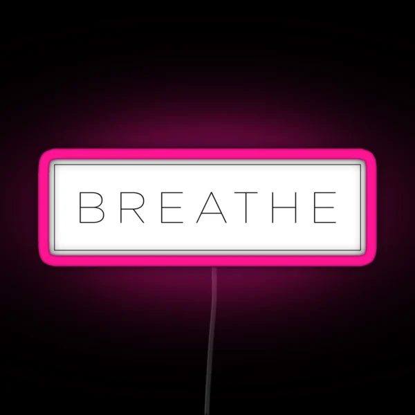 Breathe RGB Neon Sign