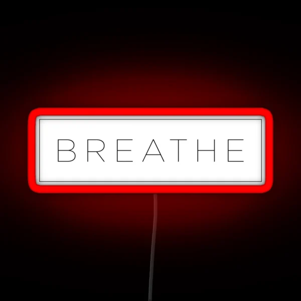 Breathe RGB Neon Sign