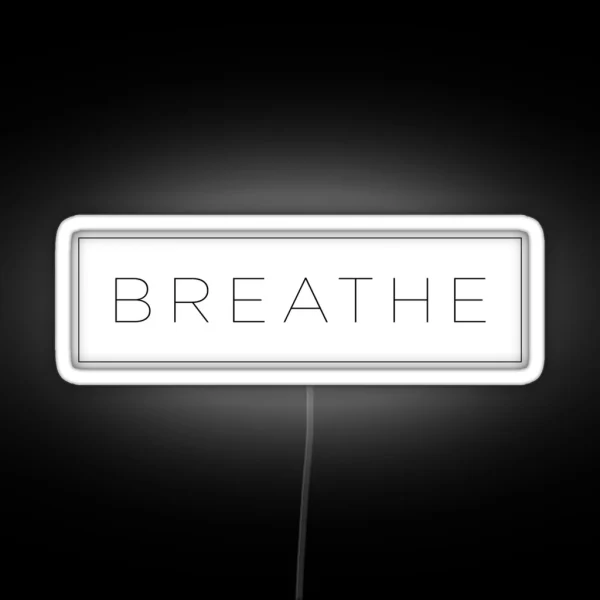 Breathe RGB Neon Sign