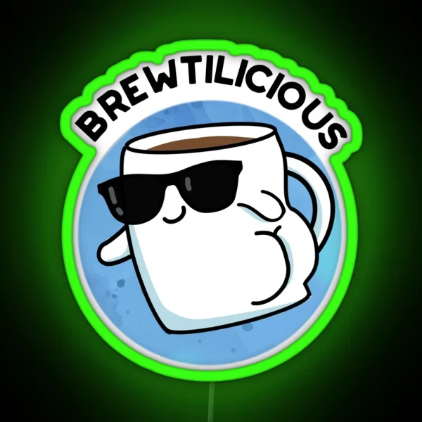 Brew Tilicious Cute Coffee Puns RGB Neon Sign