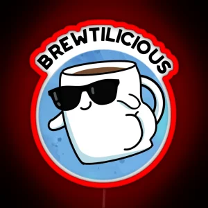 Brew Tilicious Cute Coffee Puns RGB Neon Sign