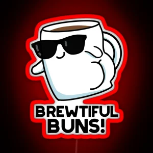 Brewtiful Buns Funny Coffee Puns RGB Neon Sign