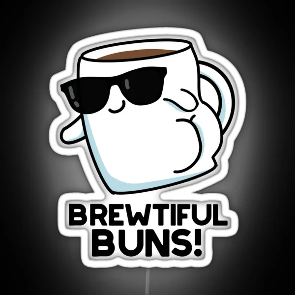 Brewtiful Buns Funny Coffee Puns RGB Neon Sign
