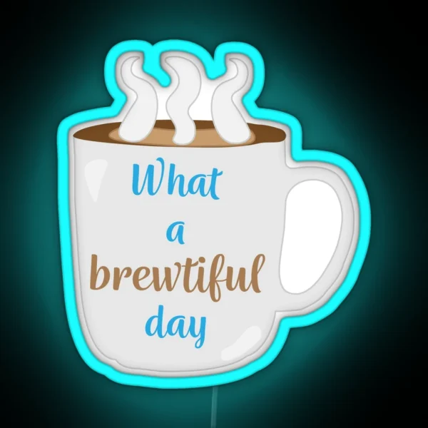 Brewtiful Day RGB Neon Sign