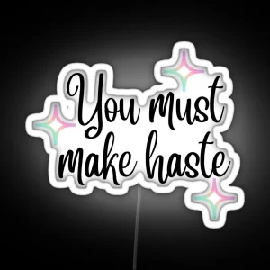 Bridgerton Quote You Must Make Haste RGB Neon Sign