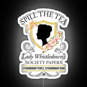 Bridgerton Spill The Tea Lady Whistledown S Society Papers Floral RGB Neon Sign