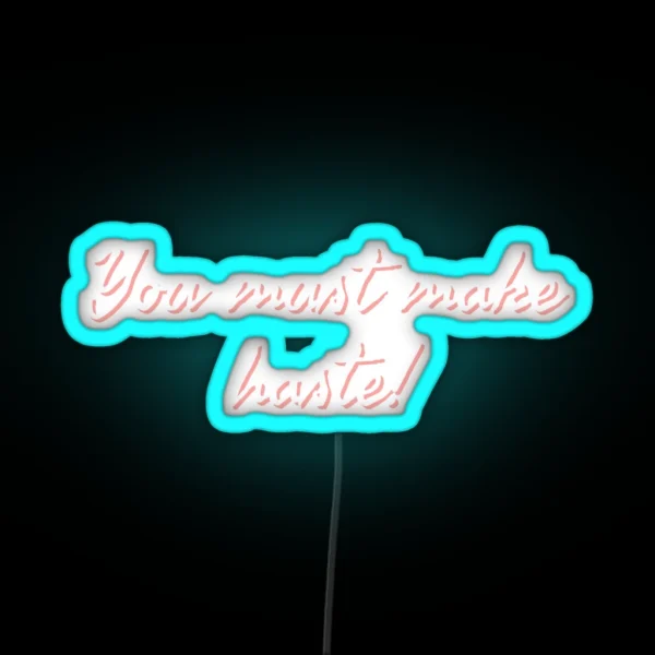 Bridgerton You Must Make Haste RGB Neon Sign