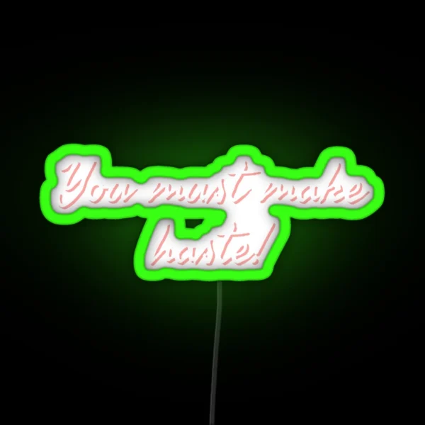 Bridgerton You Must Make Haste RGB Neon Sign