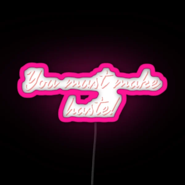 Bridgerton You Must Make Haste RGB Neon Sign