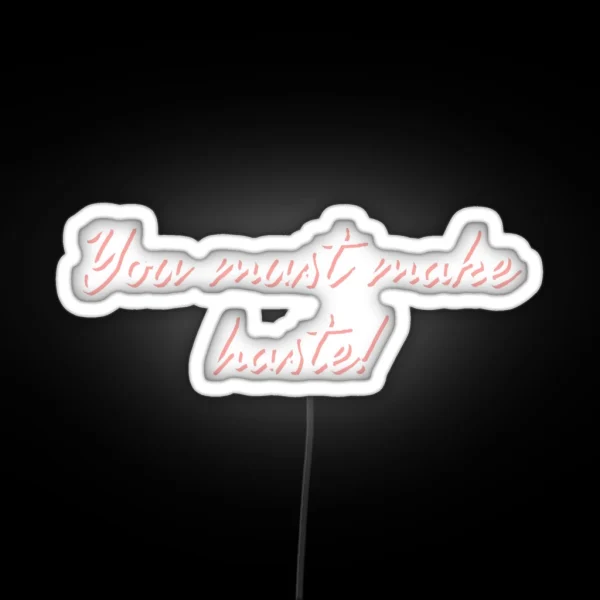 Bridgerton You Must Make Haste RGB Neon Sign