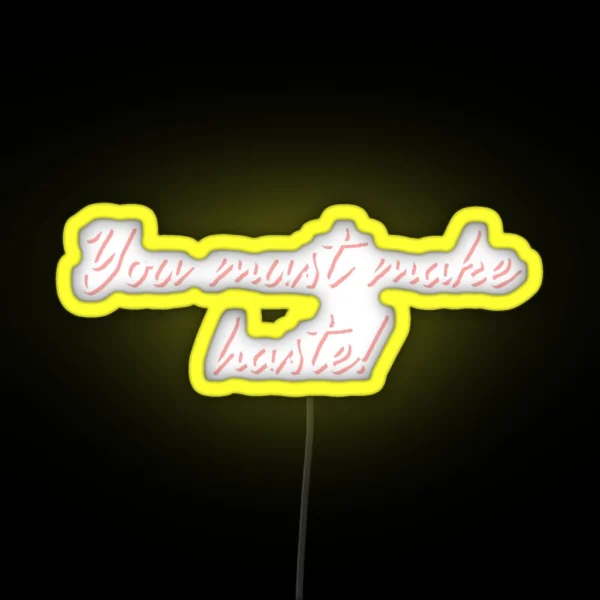 Bridgerton You Must Make Haste RGB Neon Sign