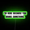 Broke Something RGB Neon Sign - Image 4