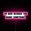 Broke Something RGB Neon Sign - Image 6