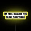 Broke Something RGB Neon Sign - Image 5