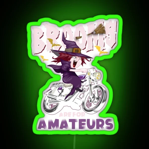 Brooms Are For Amateurs Biker Lifestyle RGB Neon Sign