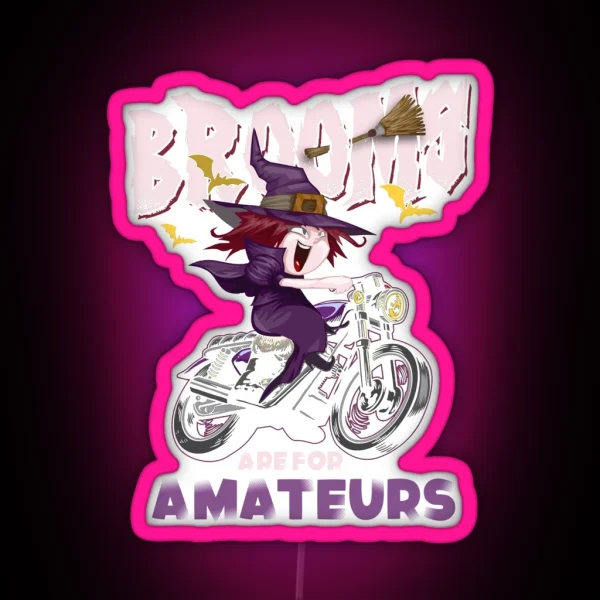 Brooms Are For Amateurs Biker Lifestyle RGB Neon Sign