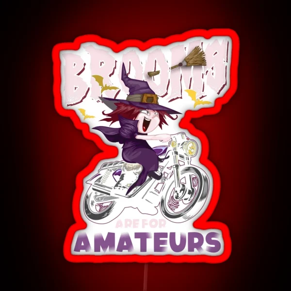 Brooms Are For Amateurs Biker Lifestyle RGB Neon Sign