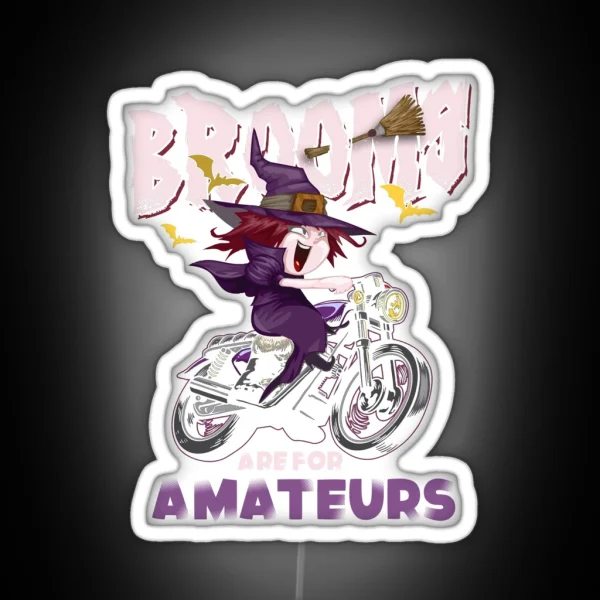 Brooms Are For Amateurs Biker Lifestyle RGB Neon Sign