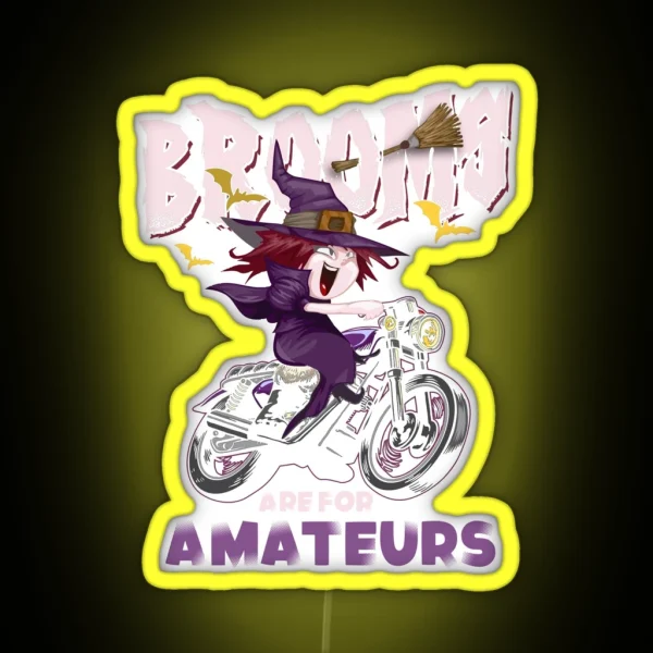 Brooms Are For Amateurs Biker Lifestyle RGB Neon Sign