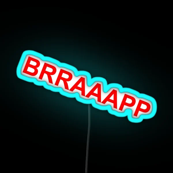 BRRAAAPP RED RGB Neon Sign