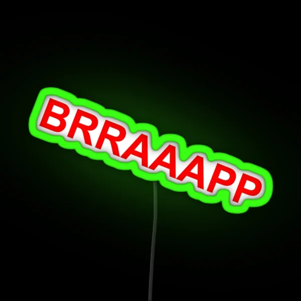 BRRAAAPP RED RGB Neon Sign