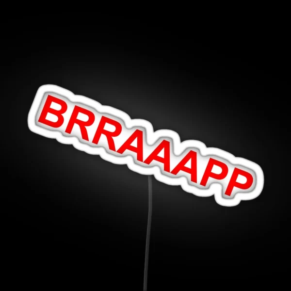 BRRAAAPP RED RGB Neon Sign