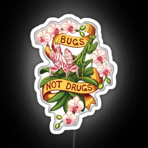 Bugs Not Drugs Mantis Style RGB Neon Sign