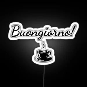 Buongiorno Good Morning Italian Gift Italy Lover Italian RGB Neon Sign