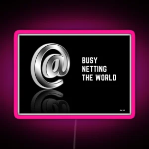 Busy Netting The World RGB Neon Sign