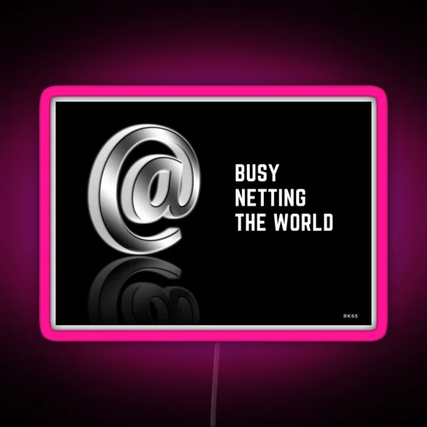 Busy Netting The World RGB Neon Sign