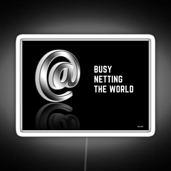 Busy Netting The World RGB Neon Sign
