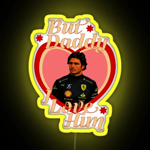But Daddy I Love Him Carlos Sainz RGB Neon Sign