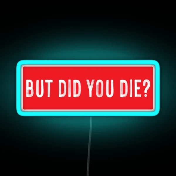 But Did You Die Cool Motorcycle Or Funny Helmet Led And Bikers Gifts RGB Neon Sign