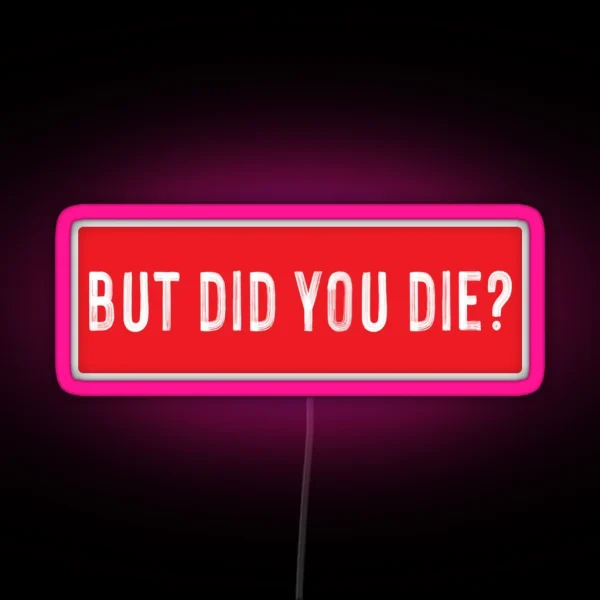 But Did You Die Cool Motorcycle Or Funny Helmet Led And Bikers Gifts RGB Neon Sign