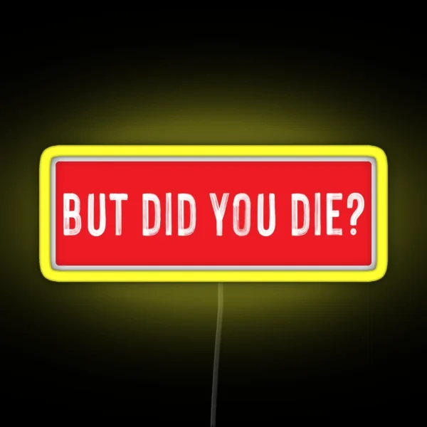 But Did You Die Cool Motorcycle Or Funny Helmet Led And Bikers Gifts RGB Neon Sign