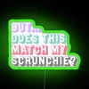 But Does This Match My Scrunchie Shopaholic Quote RGB Neon Sign - Image 4