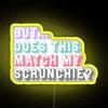 But Does This Match My Scrunchie Shopaholic Quote RGB Neon Sign - Image 6