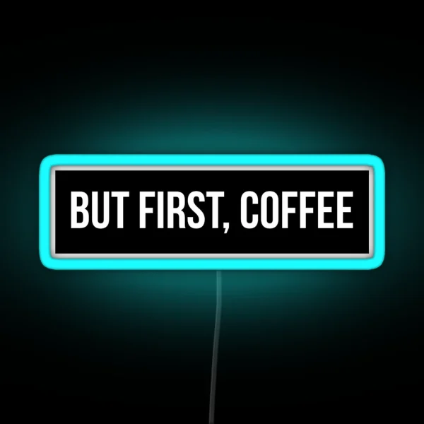 But First Coffee RGB Neon Sign