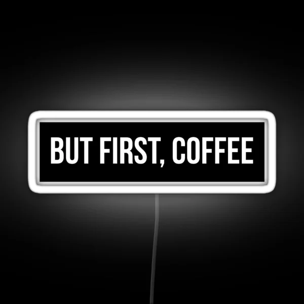 But First Coffee RGB Neon Sign