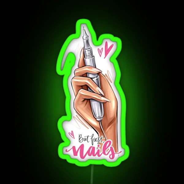 But First Nails RGB Neon Sign
