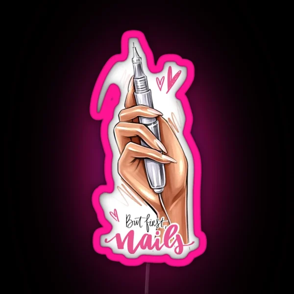 But First Nails RGB Neon Sign