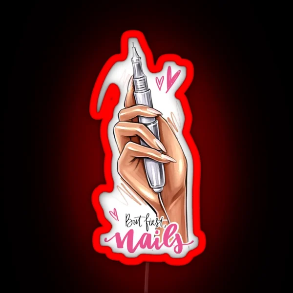 But First Nails RGB Neon Sign