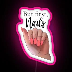 But First Nails RGB Neon Sign