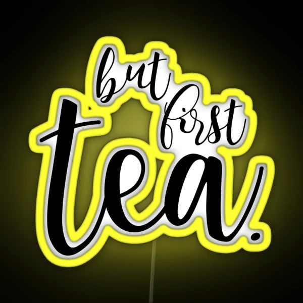 But First Tea RGB Neon Sign