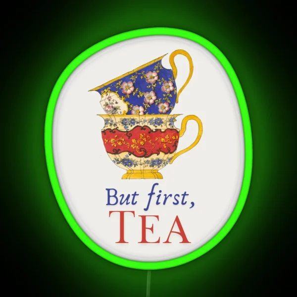 But First Tea Vintage Fine Art Teacups RGB Neon Sign