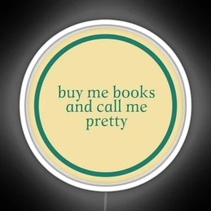 Buy Me Books And Call Me Pretty Book Lover Bookworm Fantasy 9 RGB Neon Sign