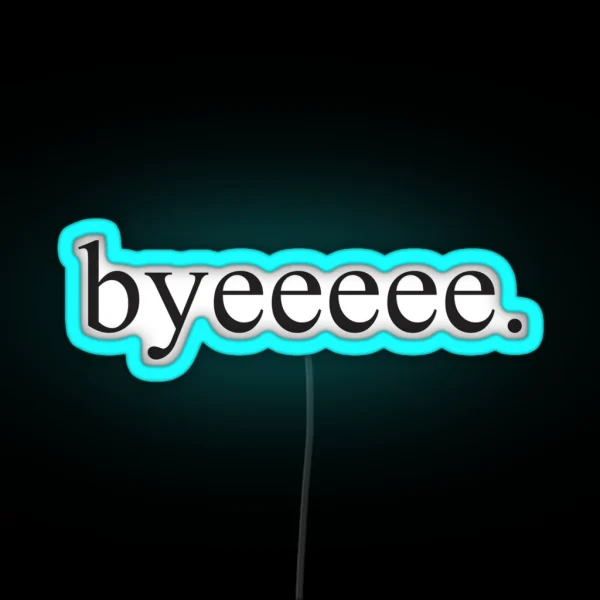 Byeeee RGB Neon Sign